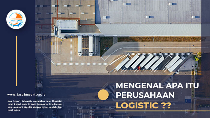 Mengenal Apa Itu Perusahaan Logistic ??