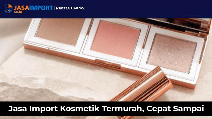 Jasa Import Kosmetik Termurah, Cepat Sampai Jasa Import Kosmetik Termurah, Cepat Sampai